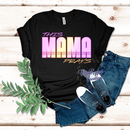 This Momma Prays  T-shirt