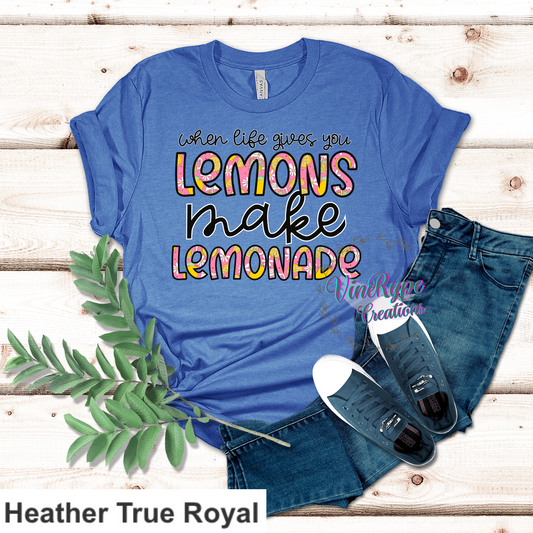 When Life Gives You Lemons Make Lemonade T-shirt