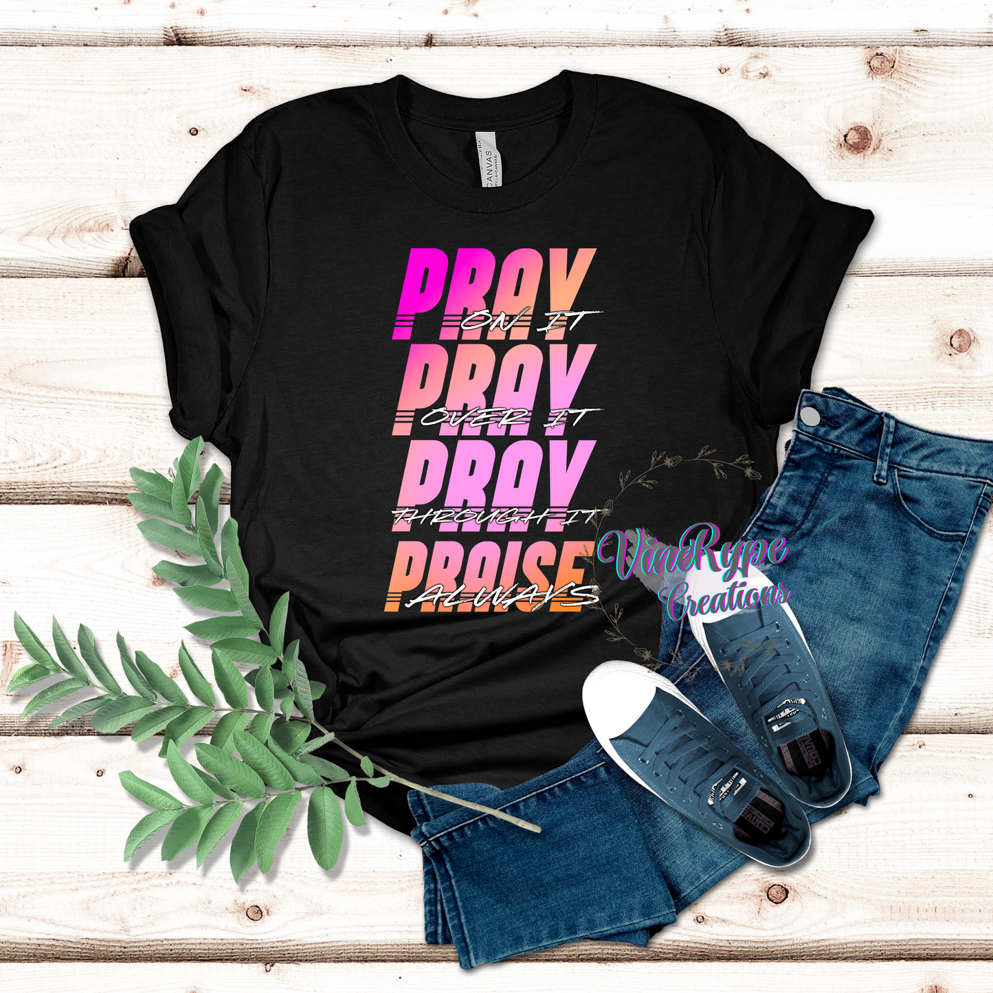 Pray On It, Pray Over It, Pray Through It, Pray Always T-shirt