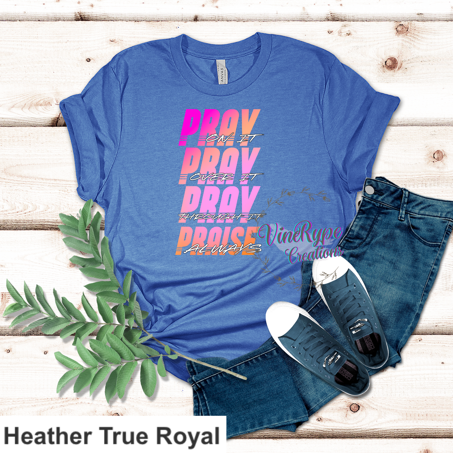 Pray On It, Pray Over It, Pray Through It, Pray Always T-shirt