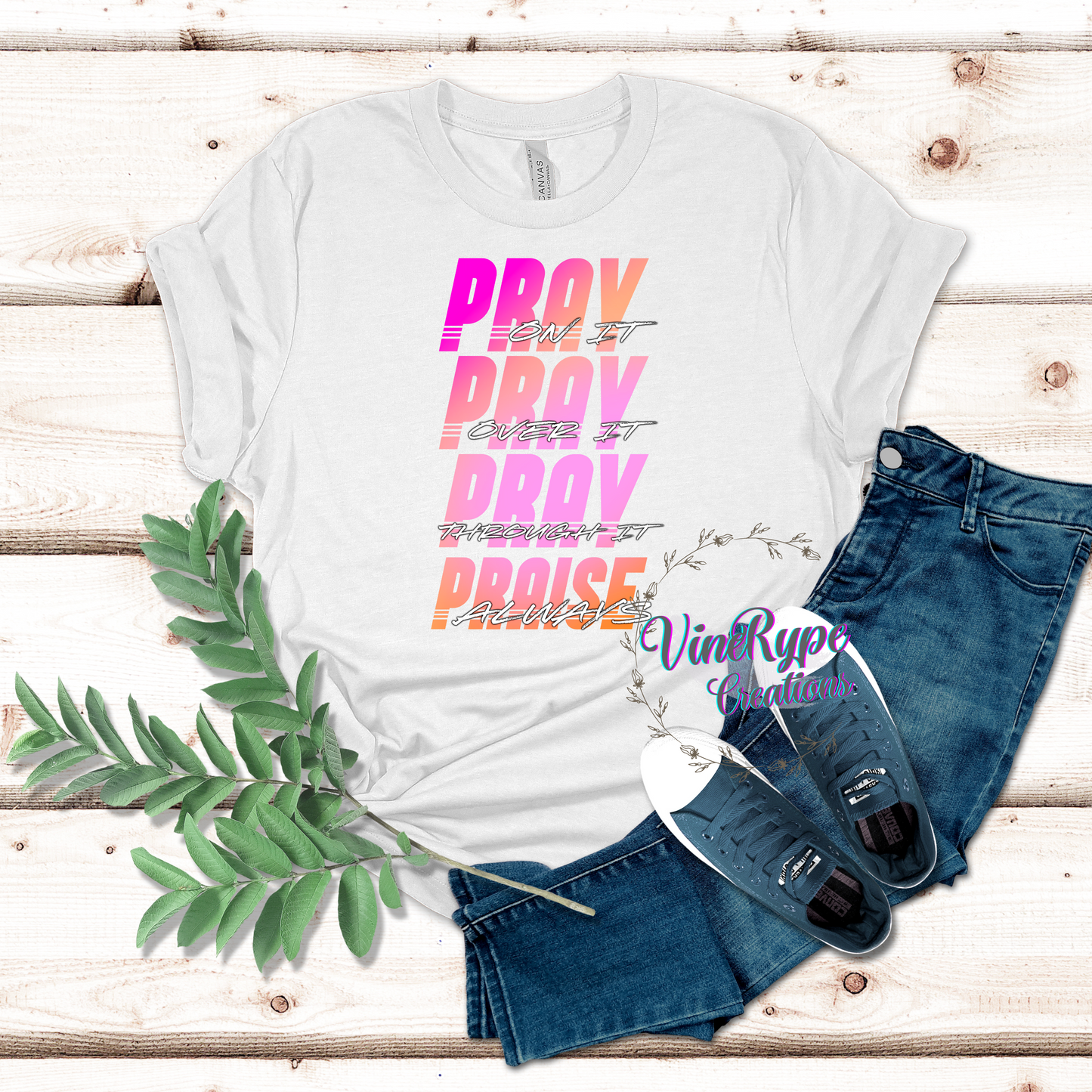 Pray On It, Pray Over It, Pray Through It, Pray Always T-shirt