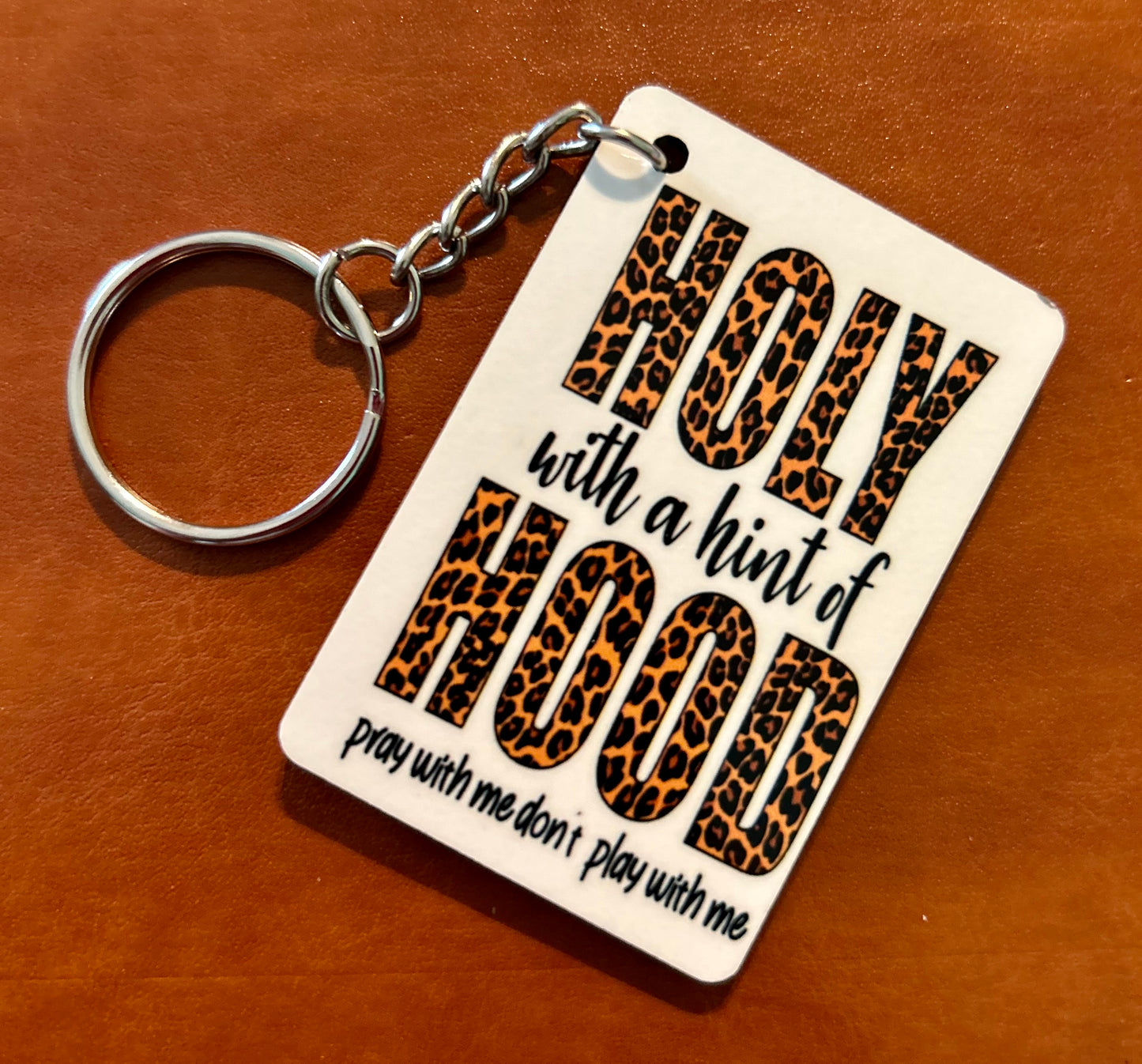 "Holy With a Hint of Hood" Sublimation Keychain