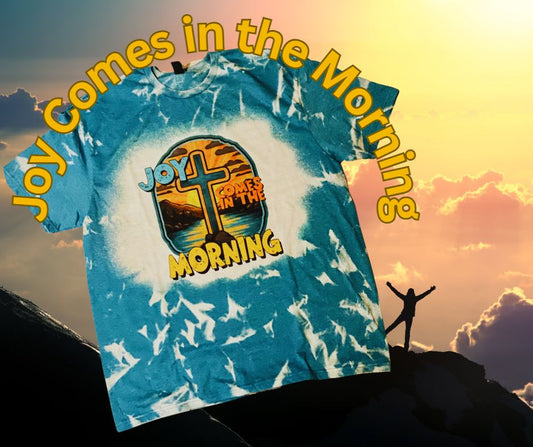 "Joy Comes In the Morning" Short Sleeved t-shirt