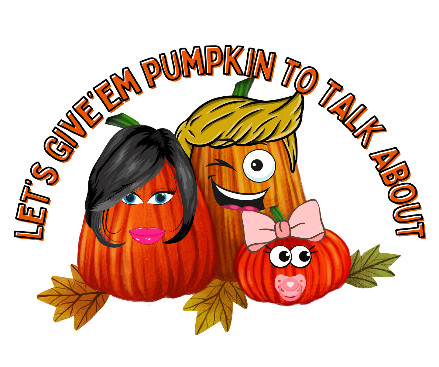 Let's Give 'em Pumpkin to Talk About T-Shirt