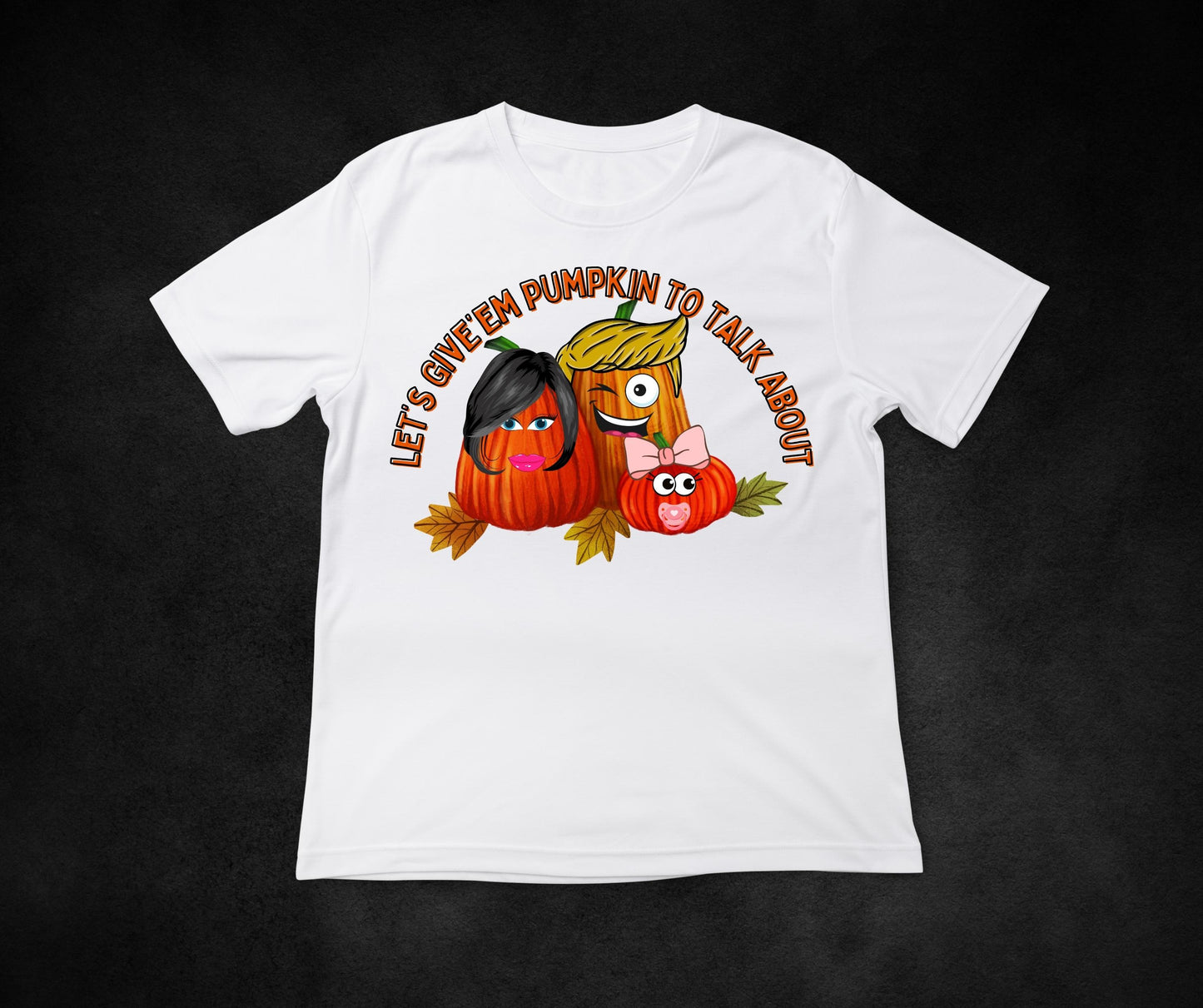 Let's Give 'em Pumpkin to Talk About T-Shirt