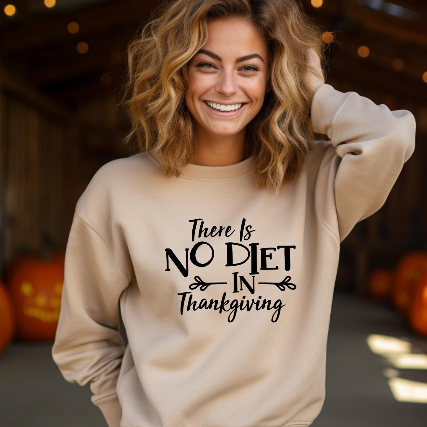 There Is No Diet In Thanksgiving Sweatshirts