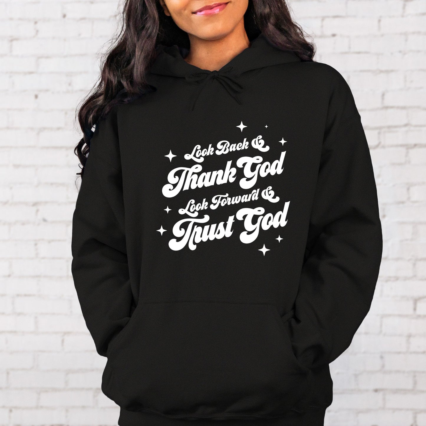 Look Back And Thank God Look Forward And Trust God Hoodie