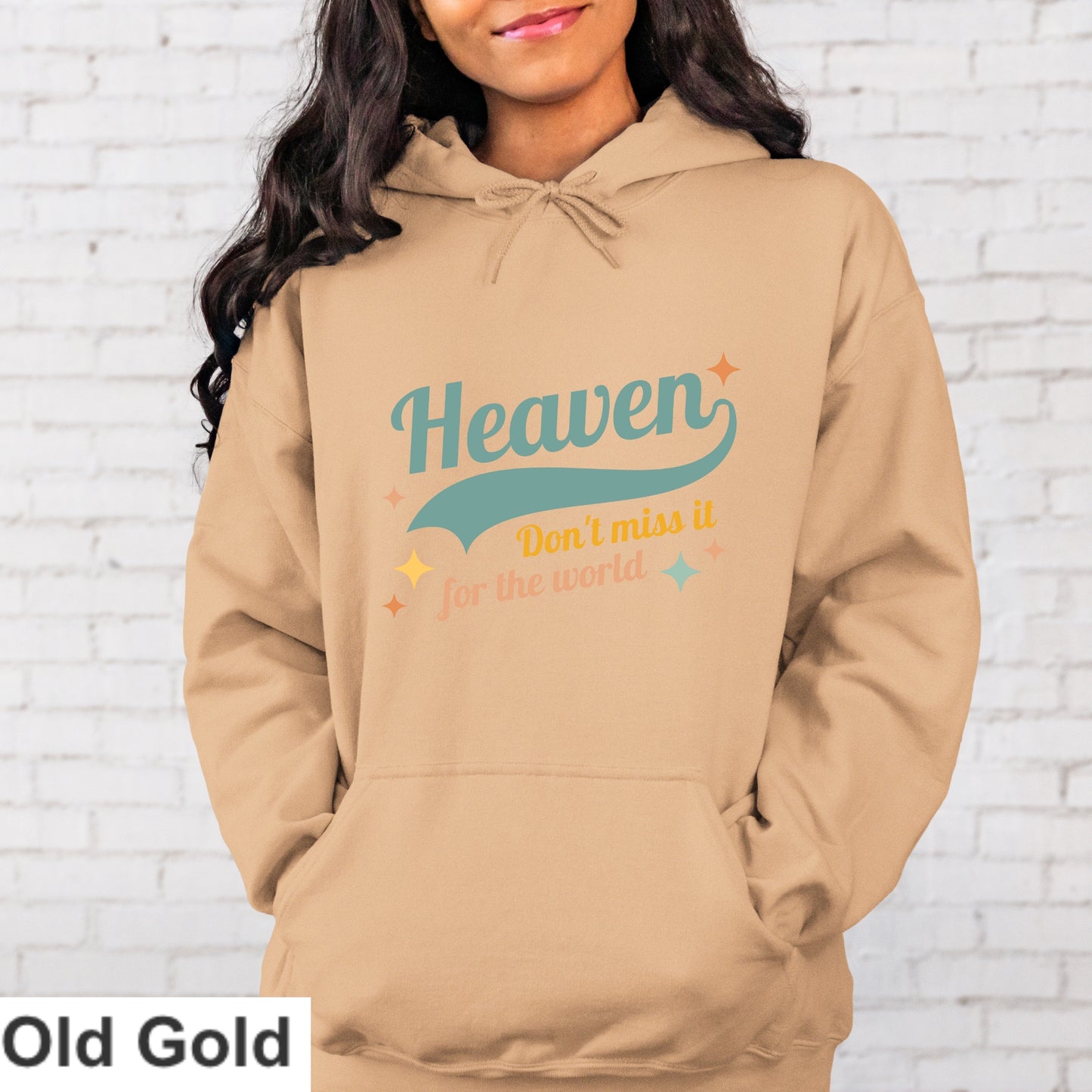 Heaven Don't Miss It For The World Hoodie