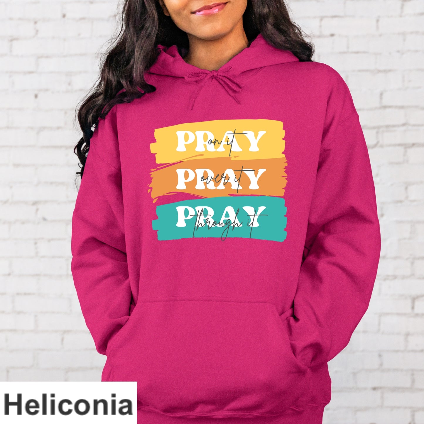 Pray On It Pray Over It Pray Through It Paint Swipe Hoodie