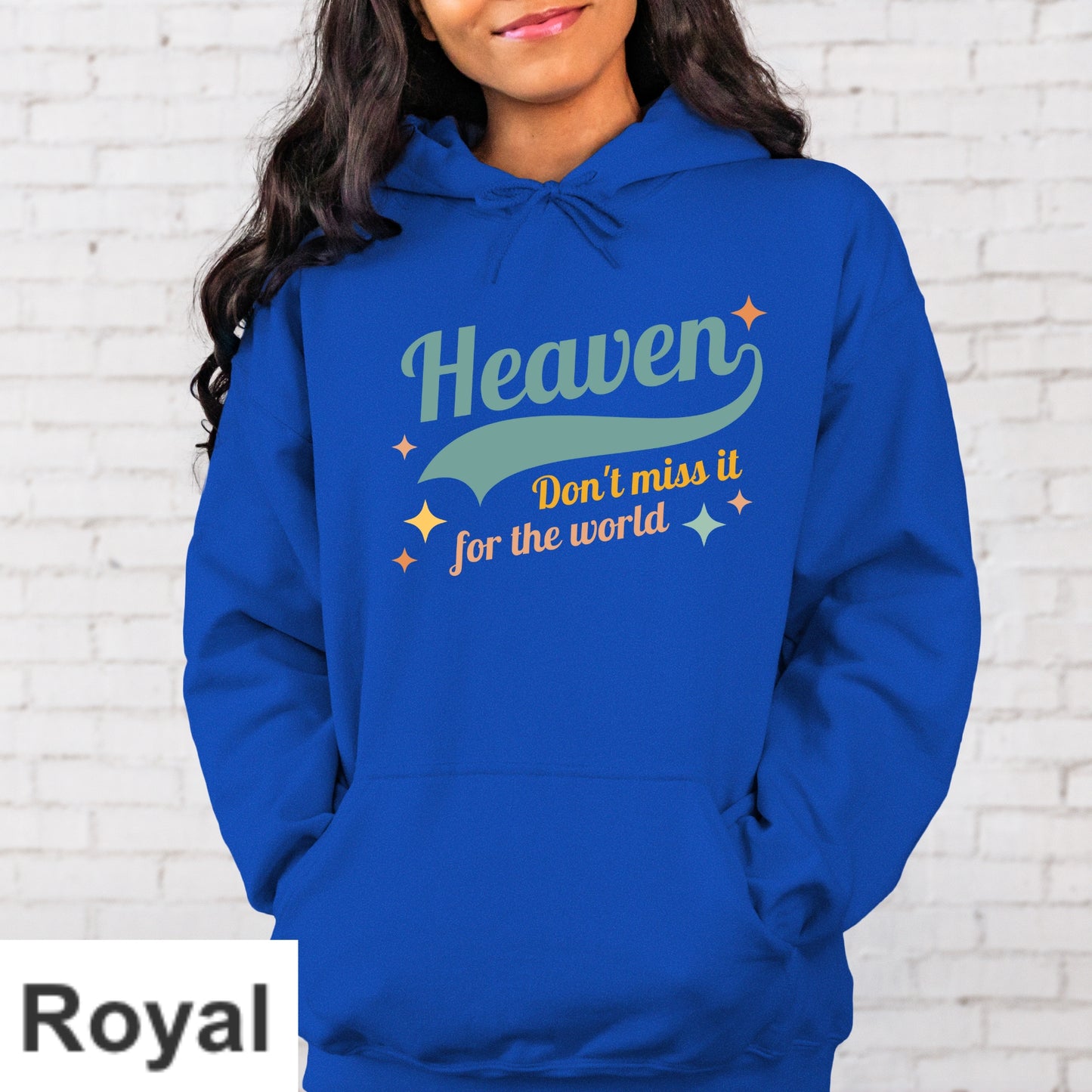 Heaven Don't Miss It For The World Hoodie