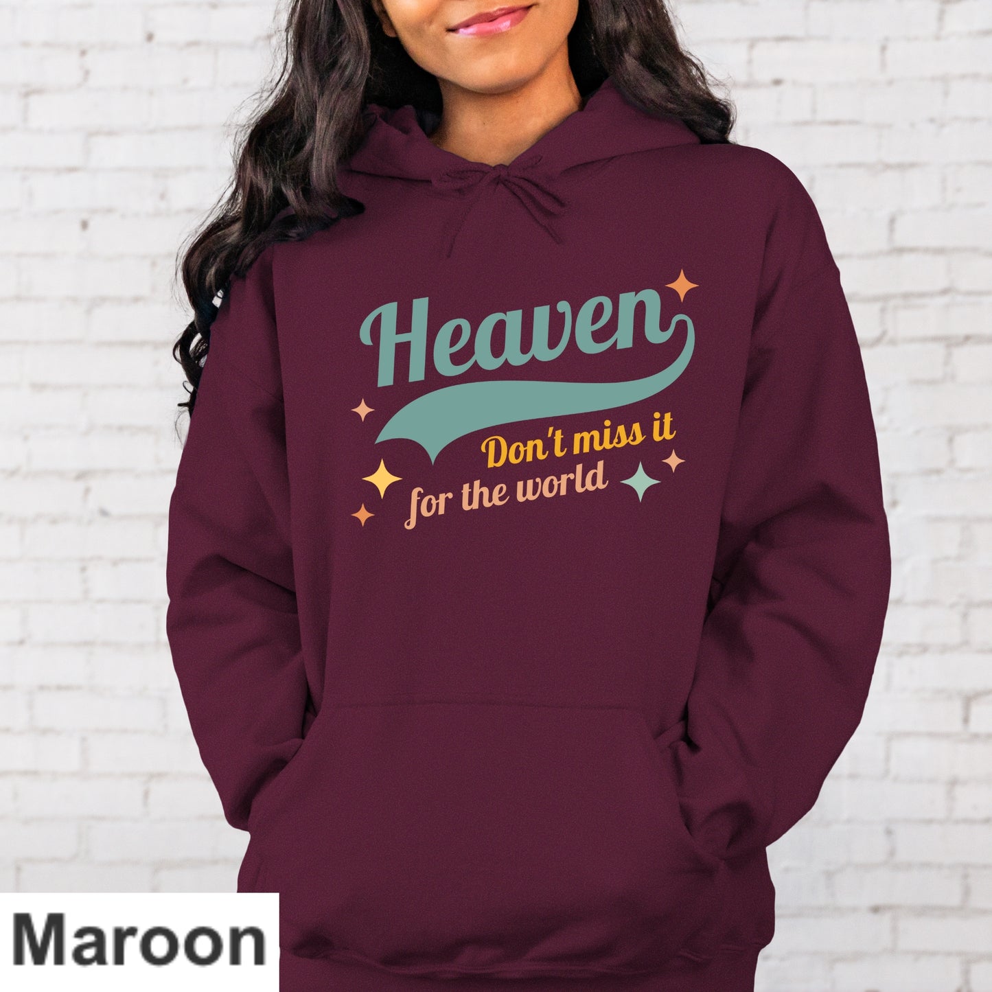 Heaven Don't Miss It For The World Hoodie