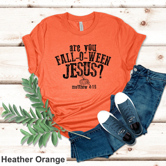 Are You Fall-O-Ween Jesus Orange T-shirt