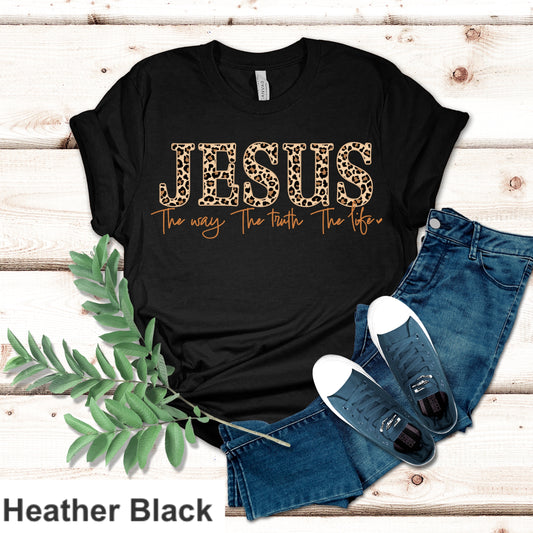 Jesus. The Way The Truth And The Life  T-shirt